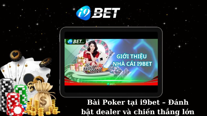 Giới thiệu game bài Poker tại nhà cái i9bet 