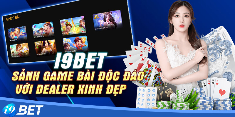 Sảnh game đánh bài độc đáo với Dealer xinh đẹp