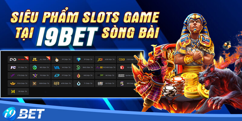 Siêu phẩm slots game tại i9bet sòng bài